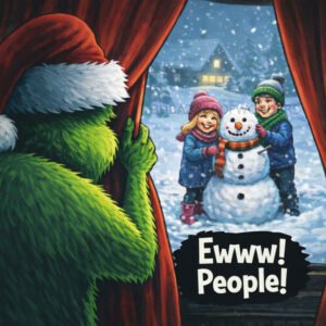 Grinch Iyyy! İnsanlar! PNG, Grinch Noel Çizgi Filmi PNG, Klip sanatı, Tişört, Poster, Kupa tasarımı, Noel Hediyesi, Armağanı